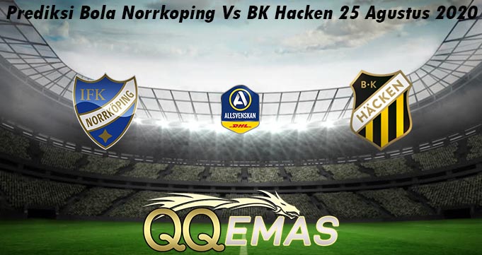 Prediksi Bola Norrkoping Vs BK Hacken 25 Agustus 2020
